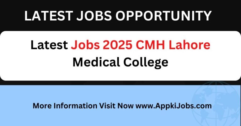 Latest Jobs 2025 CMH Lahore Medical College