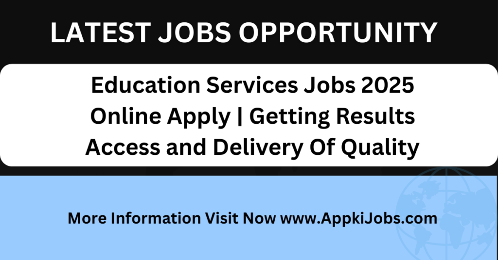 Education Services Jobs 2025 Online Apply