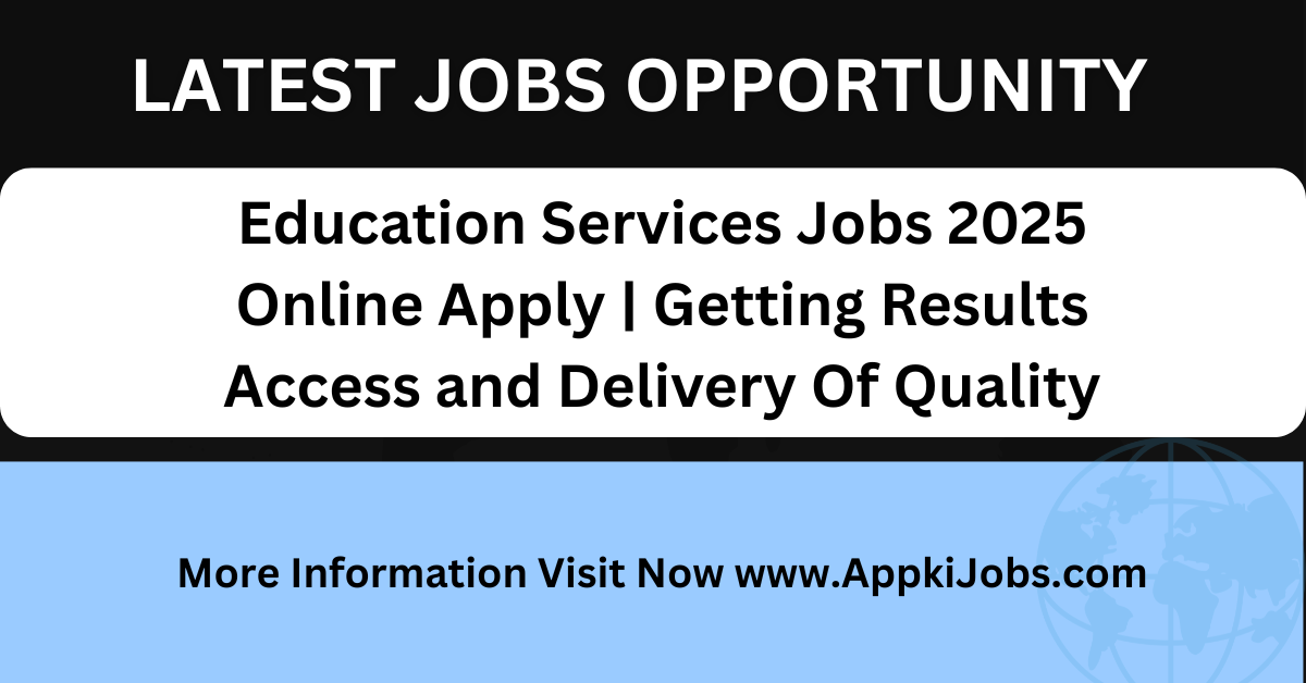 Education Services Jobs 2025 Online Apply