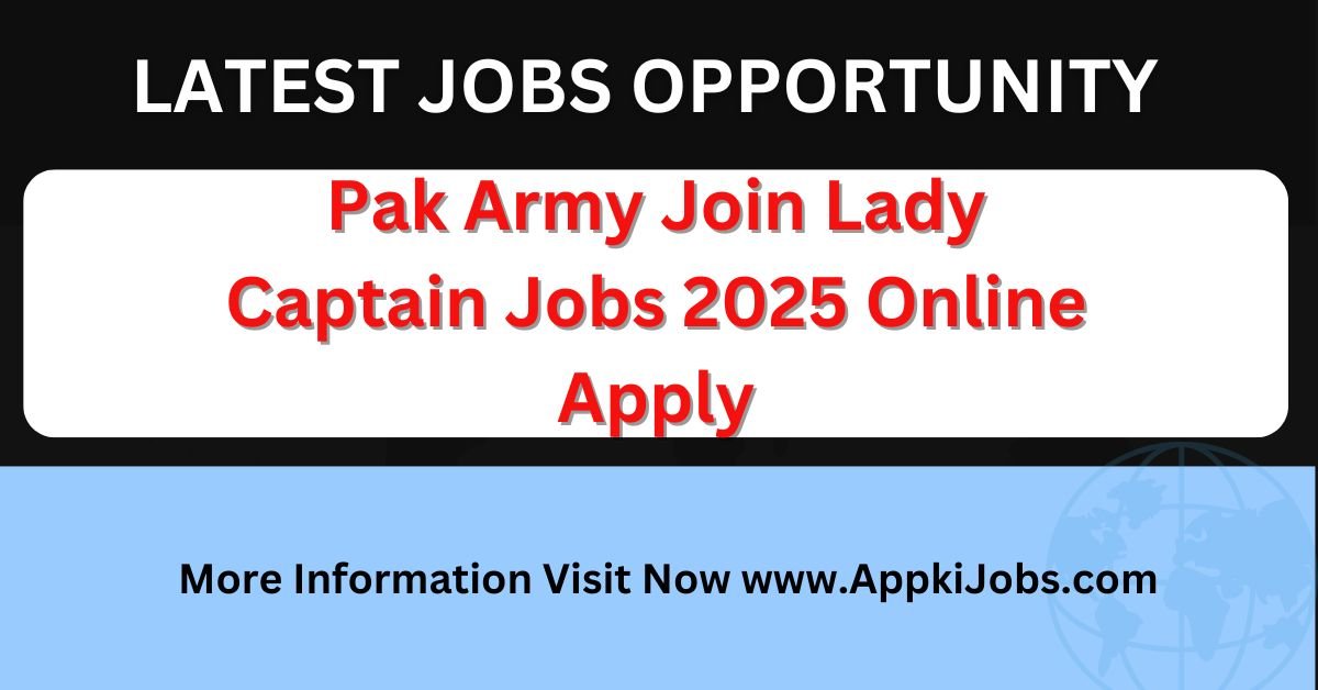 Pak Army Join Lady Captain Jobs 2025 Online Apply